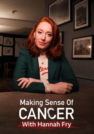 Making Sense of Cancer with Hannah Fry