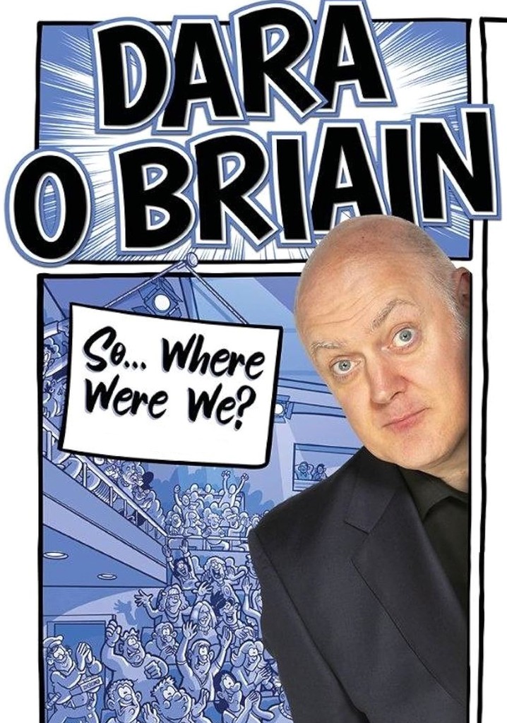 Dara Ó Briain: So Where Were We?