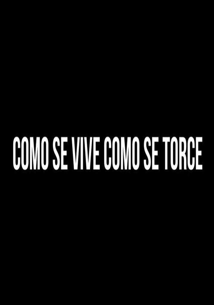 Como se Vive Como se Torce