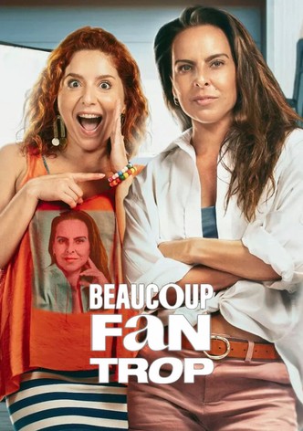 Beaucoup trop fan