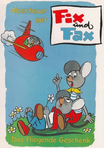 Abenteuer mit Fix und Fax - Das fliegende Geschenk