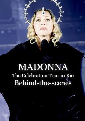 Madonna: The Celebration Tour in Rio (Behind-the-scenes)