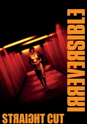 Irreversible - Straight Cut