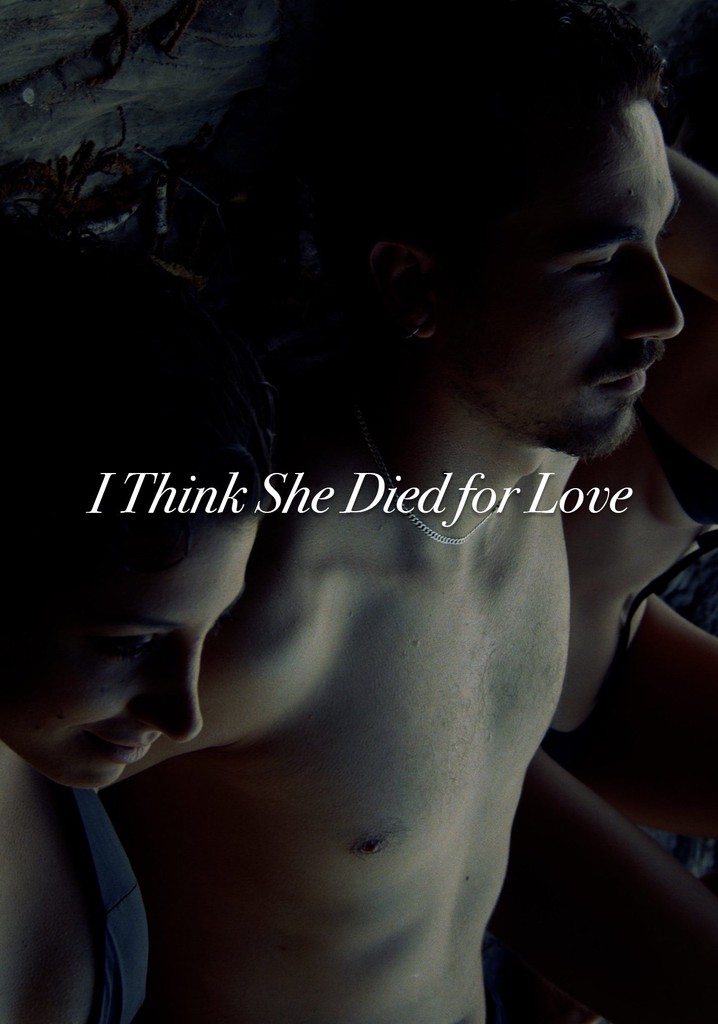 I Think She Died for Love