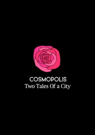 Cosmopolis: Two Tales of a City