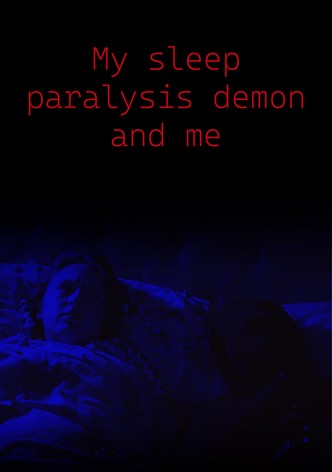 My Sleep Paralysis Demon and Me