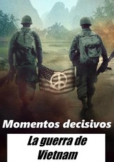 Momentos decisivos: La guerra de Vietnam