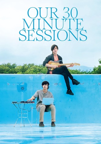 Our 30 Minute Sessions