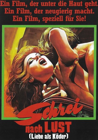 Schrei nach Lust - Liebe als Köder