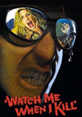 Watch Me When I Kill