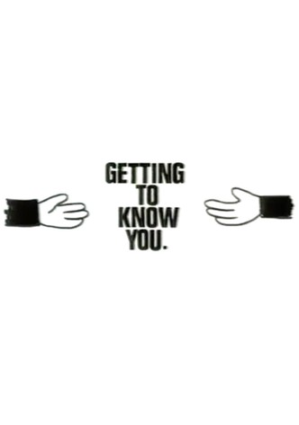 Getting to Know You