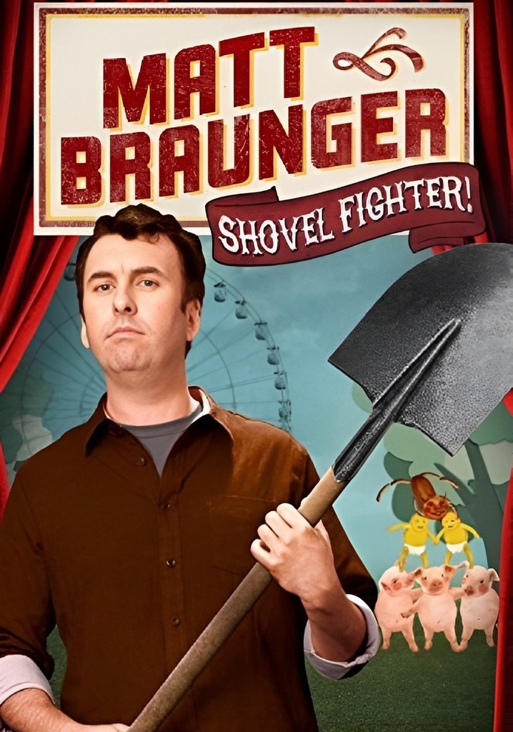 Matt Braunger: Shovel Fighter