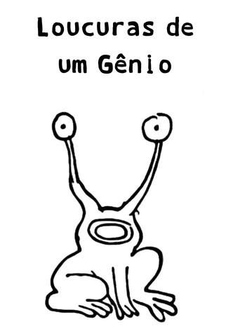 Loucuras de um Gênio
