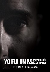 Yo fui un asesino: el crimen de la catana