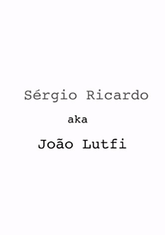 Sérgio Ricardo AKA João Lutfi