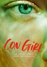 Con Girl: Die vielen Leben einer Betrügerin