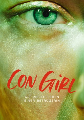 Con Girl: Die vielen Leben einer Betrügerin