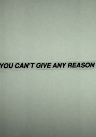 You Can't Give Any Reason