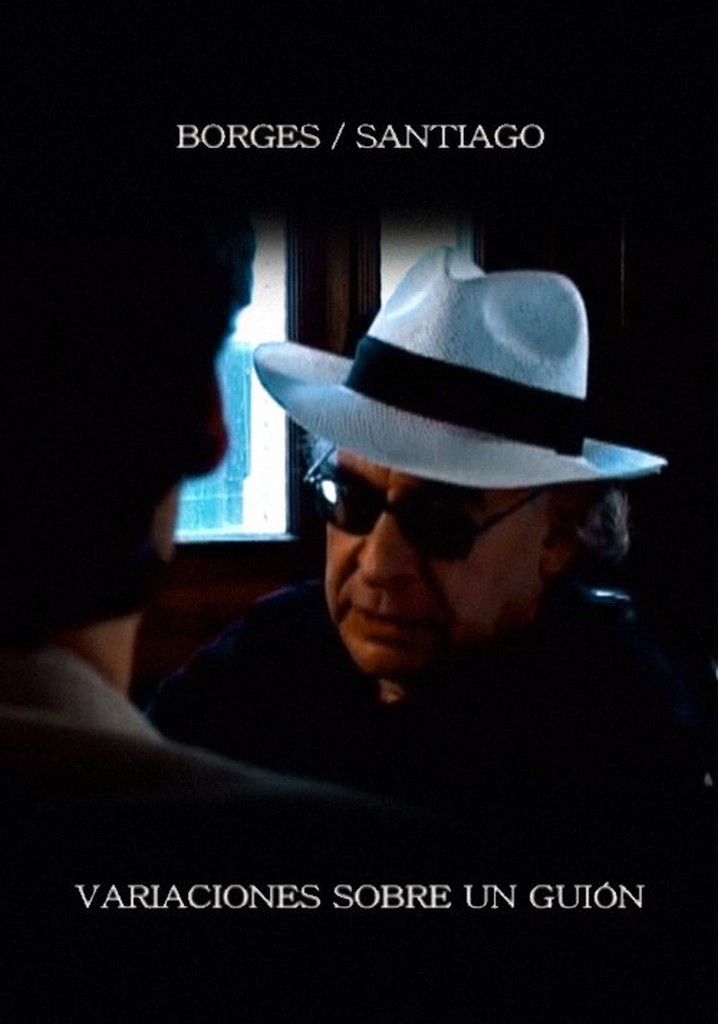 Borges/Santiago: Variaciones sobre un guión