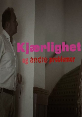 Kjærlighet og andre problemer
