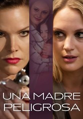Una madre peligrosa