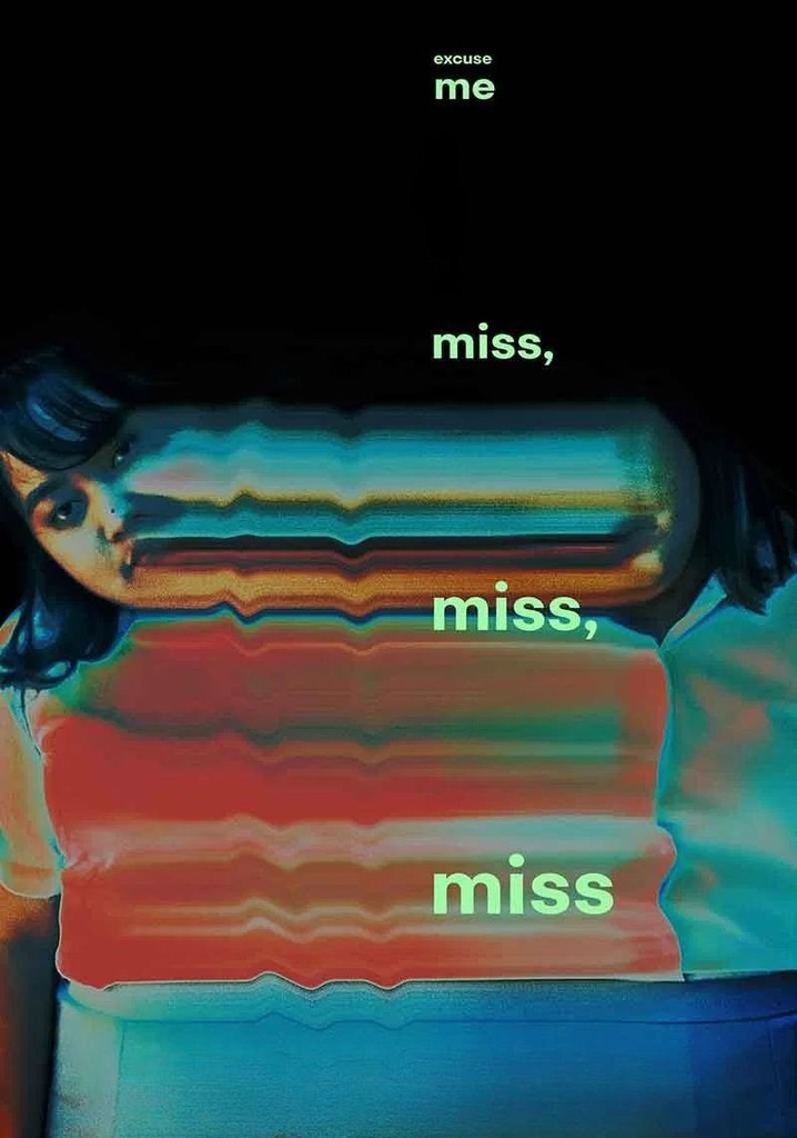 Excuse Me, Miss, Miss, Miss