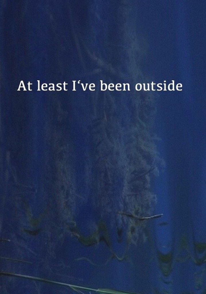 At Least I've Been Outside