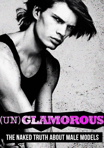 (Un)glamorous: The Naked Truth About Male Models
