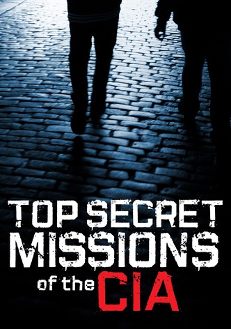 Top Secret Missions of the CIA