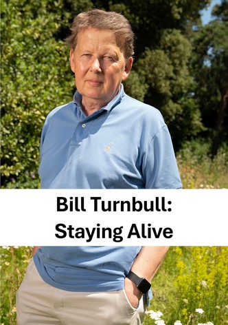 Bill Turnbull: Staying Alive