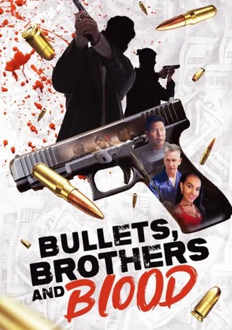 Bullets, Brothers and Blood