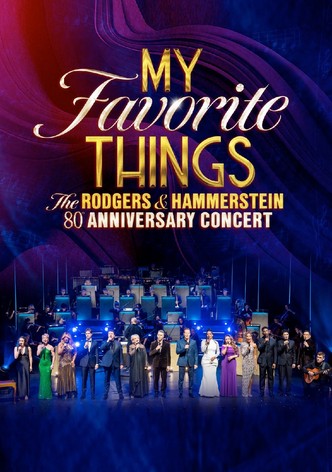My Favorite Things: The Rodgers & Hammerstein 80th Anniversary Concert