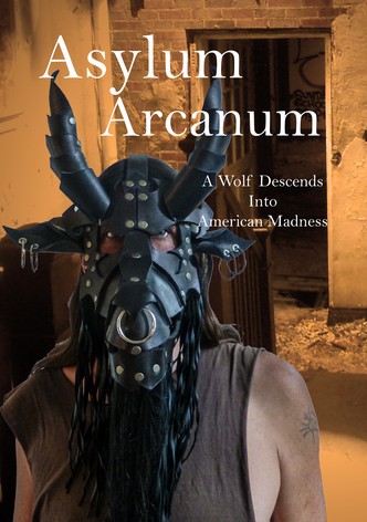 Asylum Arcanum: A Wolf Descends Into American Madness