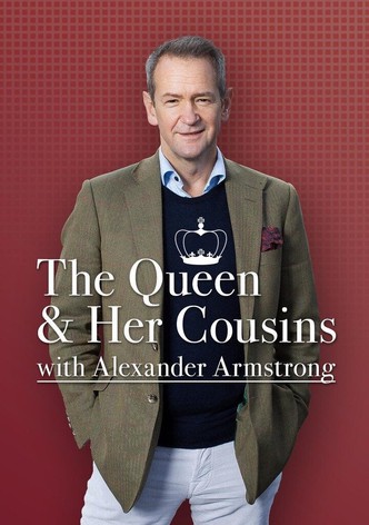 The Queen And Her Cousins With Alexander Armstrong