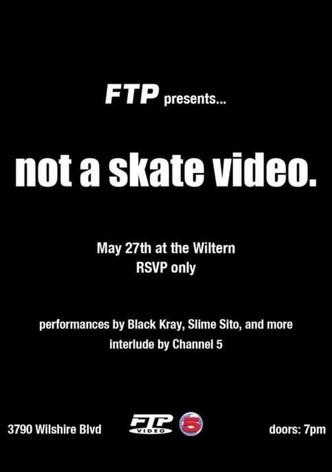 Not A Skate Video