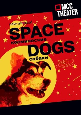 Space Dogs: The Musical