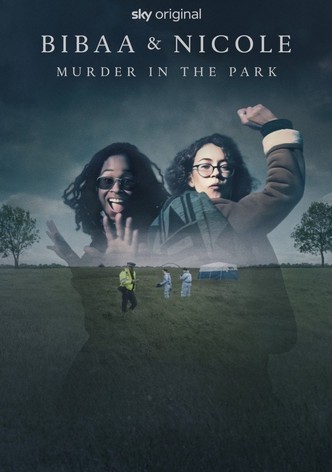 Bibaa & Nicole: Murder in the Park