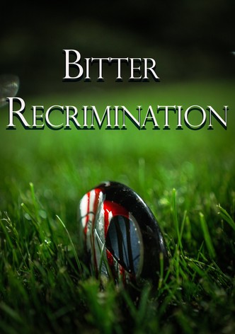 Bitter Recrimination