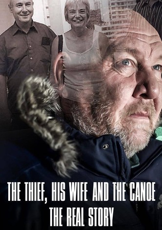 The Thief, His Wife and the Canoe: The Real Story