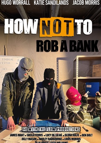 How Not To Rob A Bank