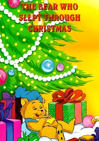 The Bear Who Slept Through Christmas