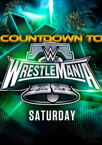 WWE Countdown to WrestleMania XL Saturday