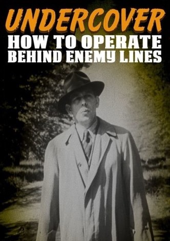 Undercover: How to Operate Behind Enemy Lines
