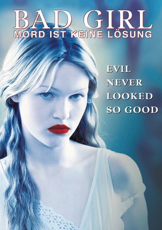 Bad Girl: Mord ist keine Lösung