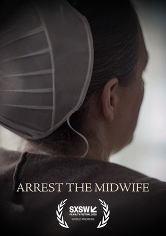 Arrest the Midwife
