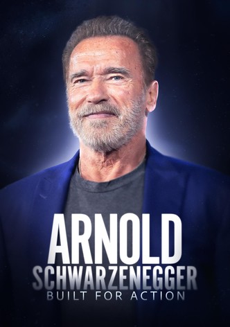 Arnold Schwarzenegger: Built for Action