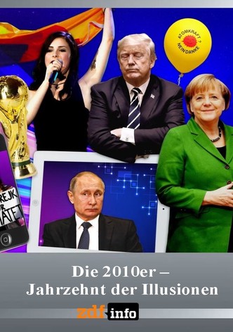 Die 2010er – Jahrzehnt der Illusionen