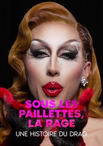 Sous les paillettes, la rage: une histoire du Drag