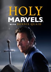 Holy Marvels with Dennis Quaid