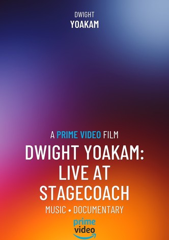 Dwight Yoakam: Live at Stagecoach